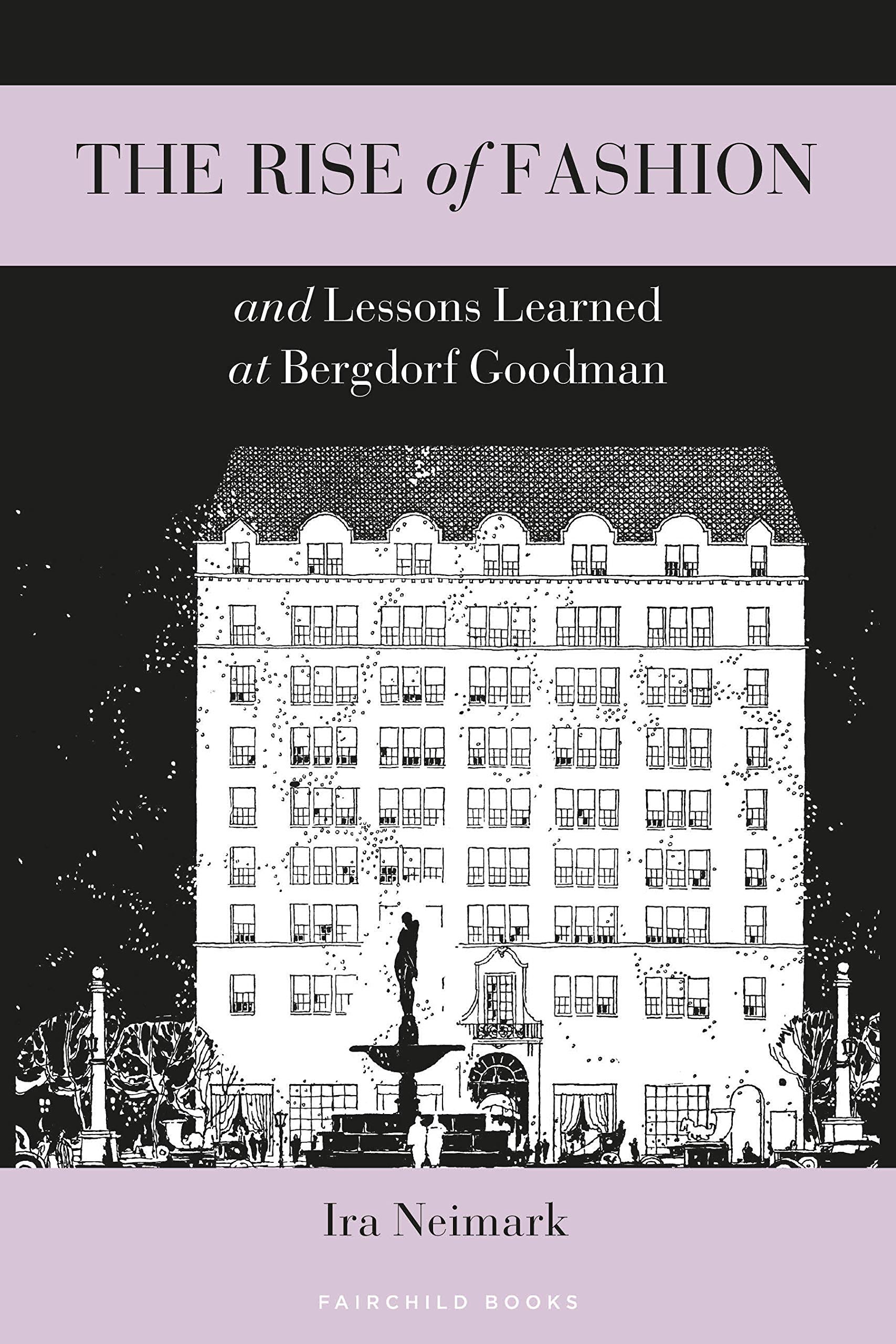 Cover of Rise of Fashion and Lessons Learned at Bergdorf Goodman, The