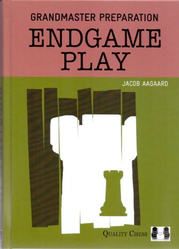 Cover of Grandmaster Preparation: Endgame Play - Jacob Aagaard