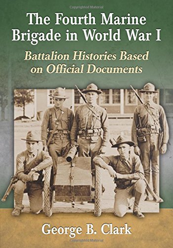 Cover of The Fourth Marine Brigade in World War I: Battalion Histories Based on Official Documents