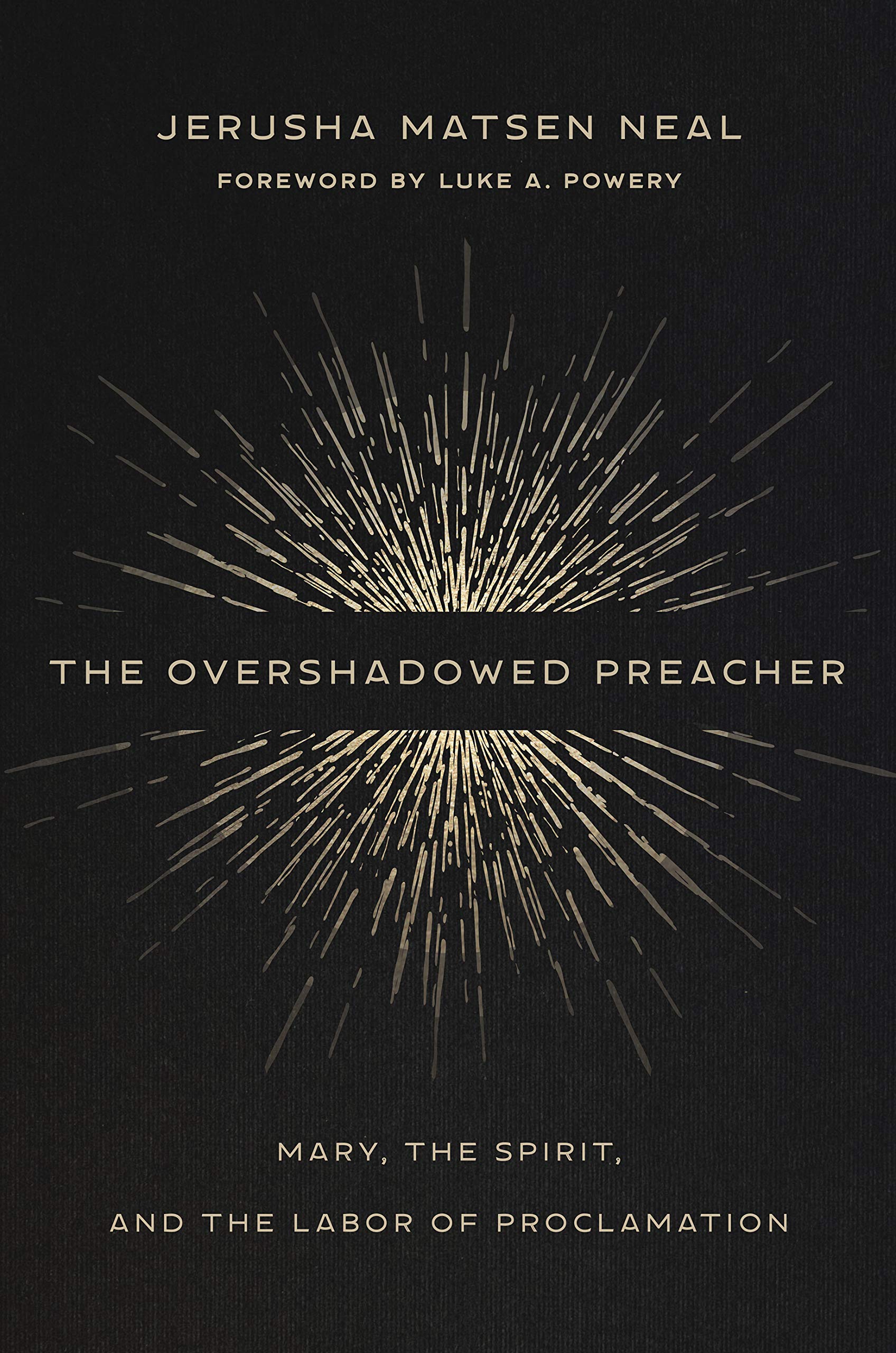 Cover of The Overshadowed Preacher: Mary, the Spirit, and the Labor of Proclamation