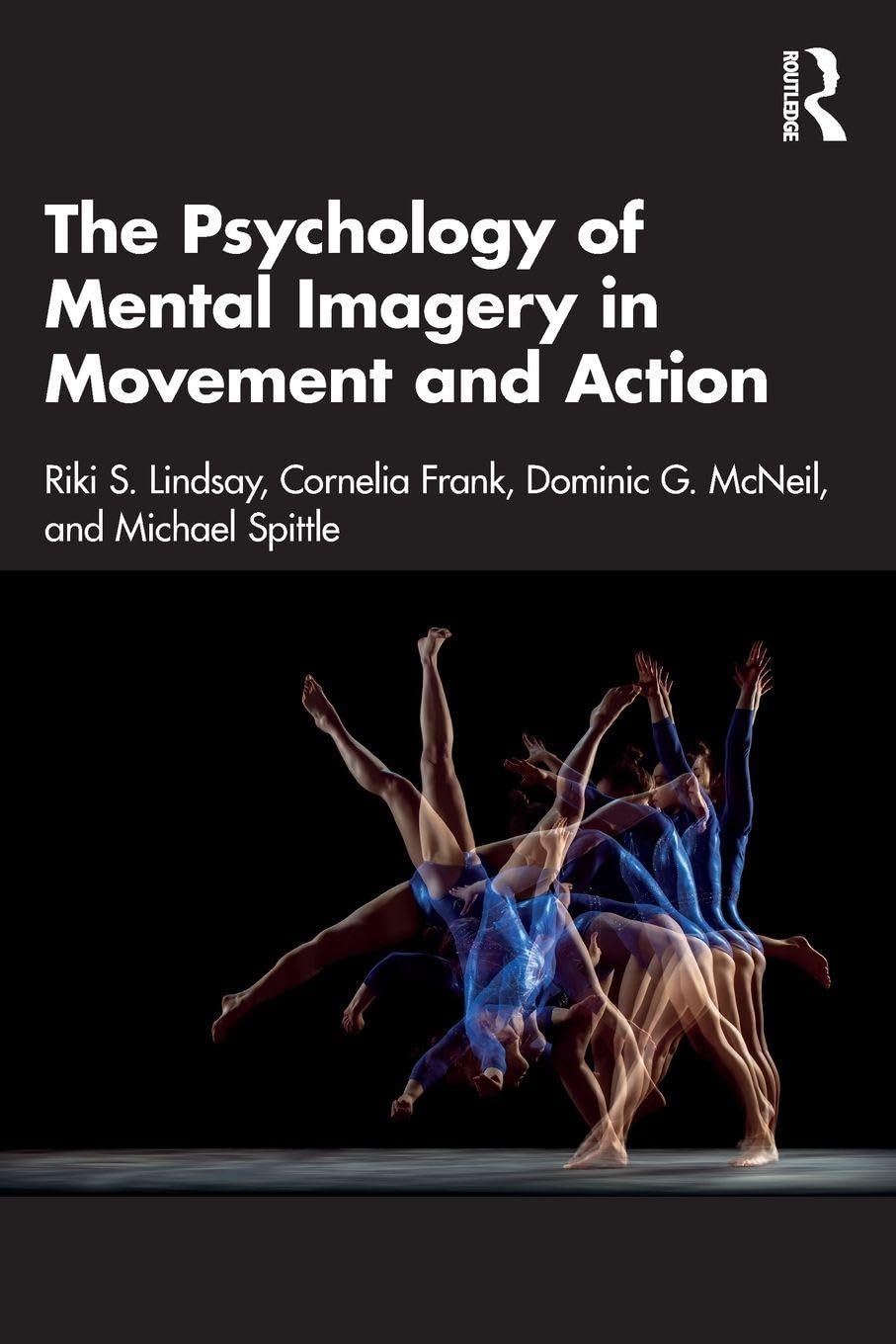 Cover of The Psychology of Mental Imagery in Movement and Action