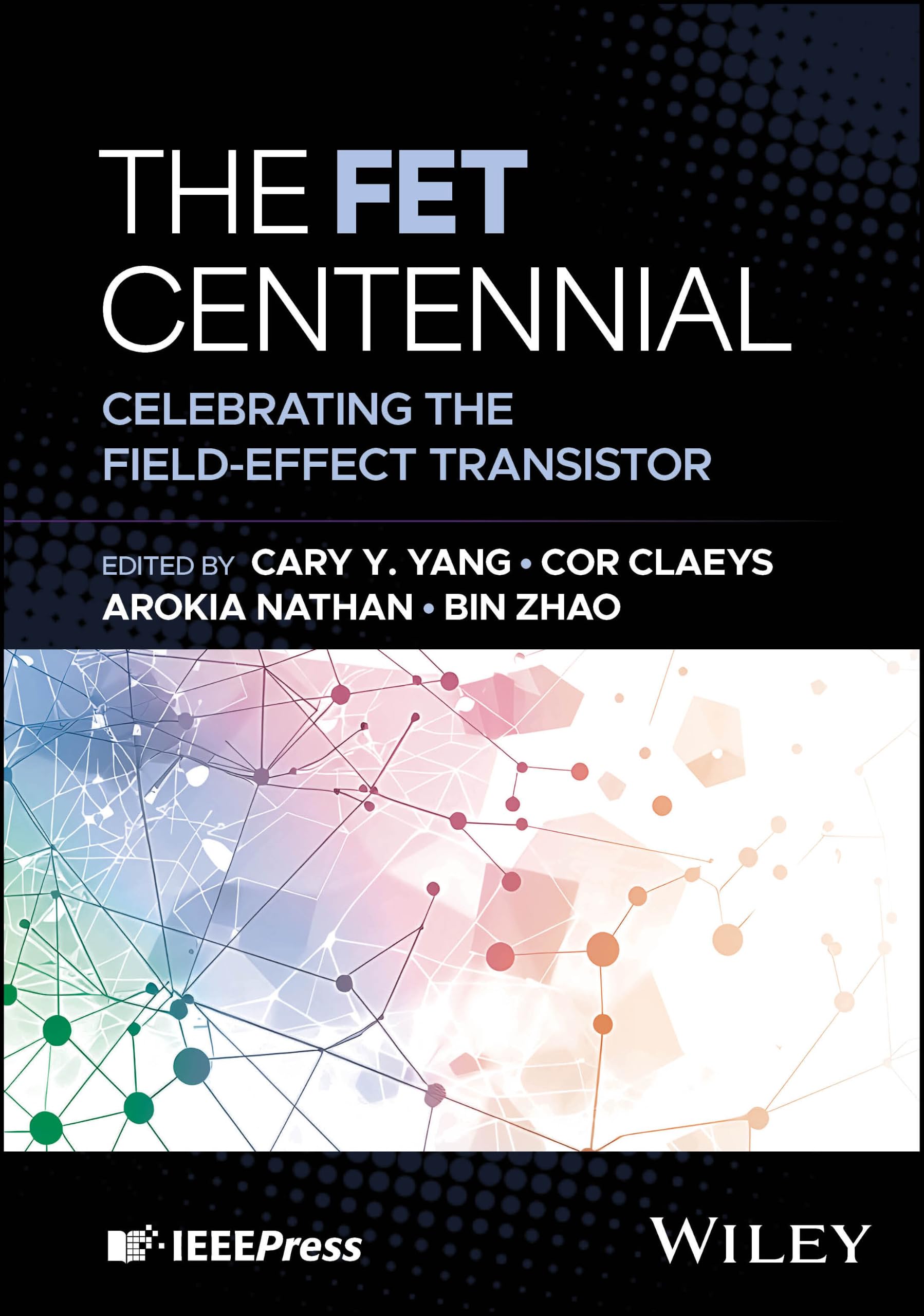 Cover of The FET Centennial: Celebrating the Field-Effect Transistor