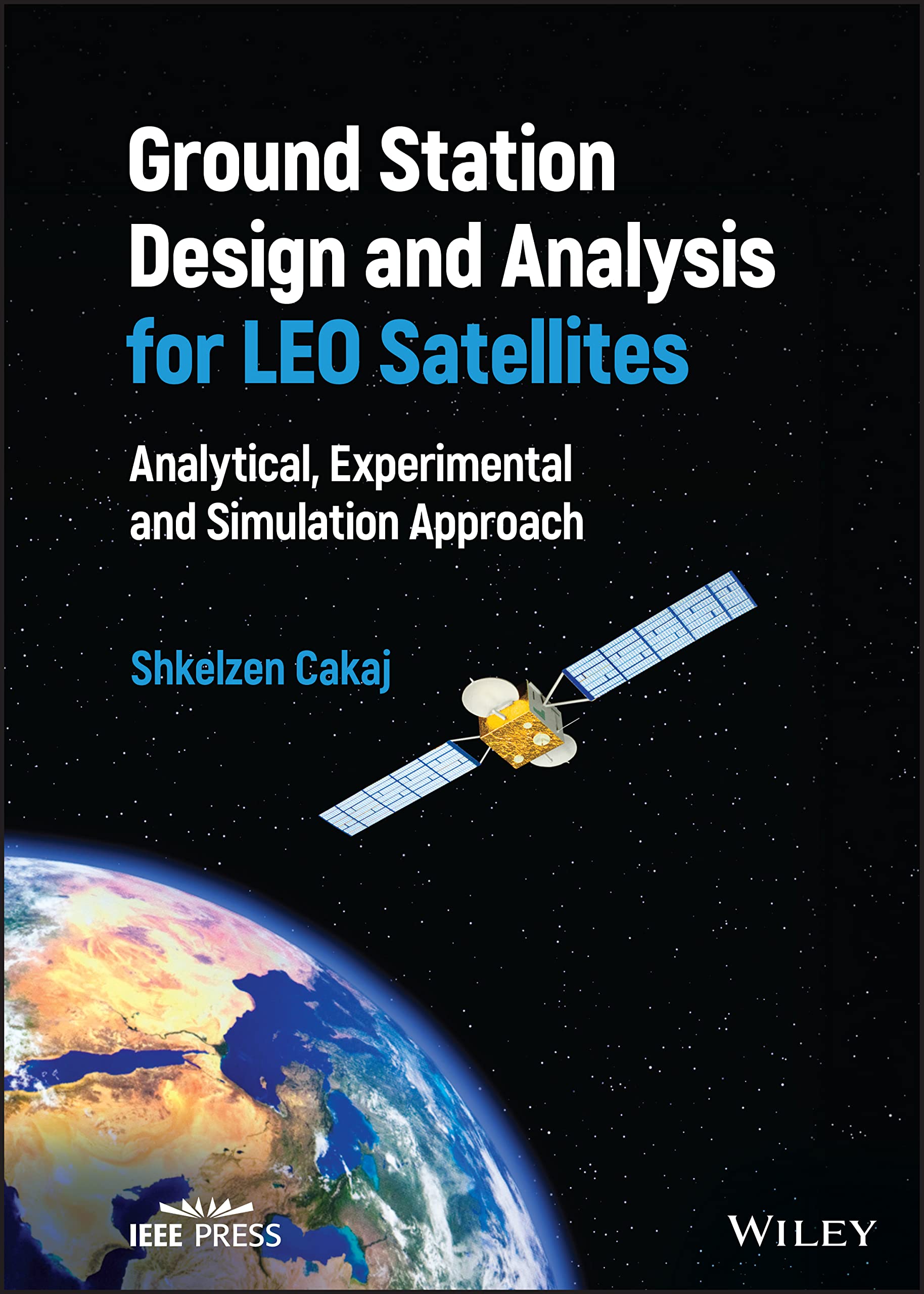 Cover of Ground Station Design and Analysis for LEO Satellites: Analytical, Experimental and Simulation Approach