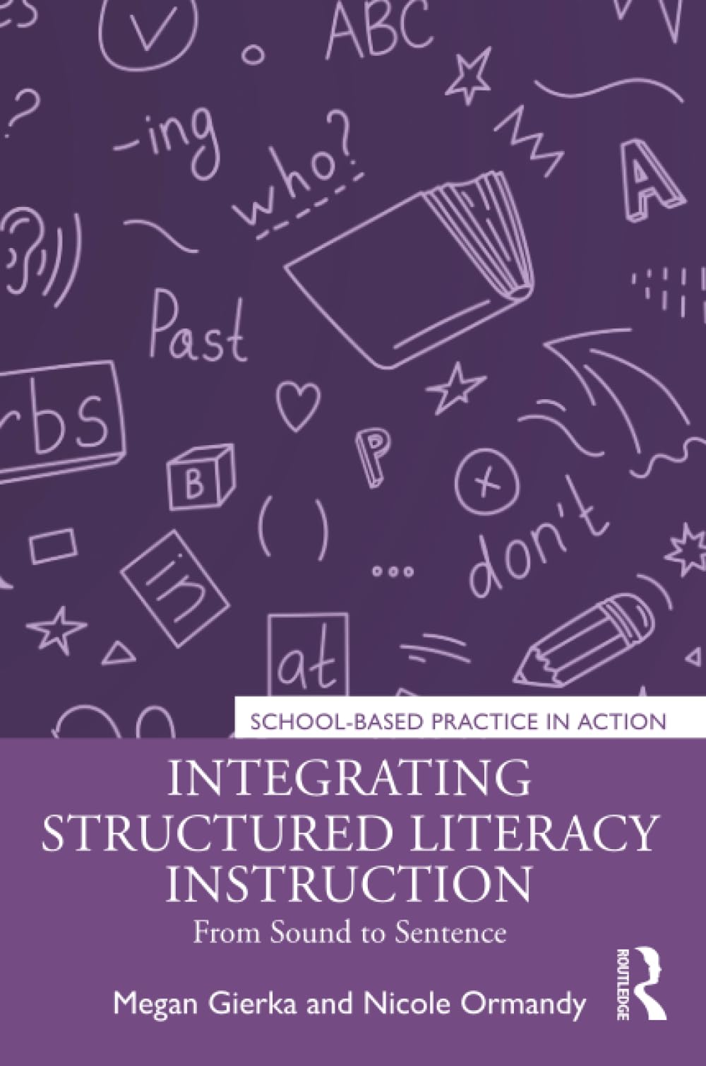 Cover of Integrating Structured Literacy Instruction: From Sound to Sentence