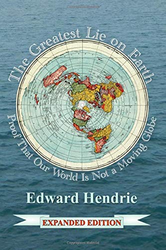 Cover of The Greatest Lie on Earth: Proof That Our World Is Not a Moving Globe (Expanded)