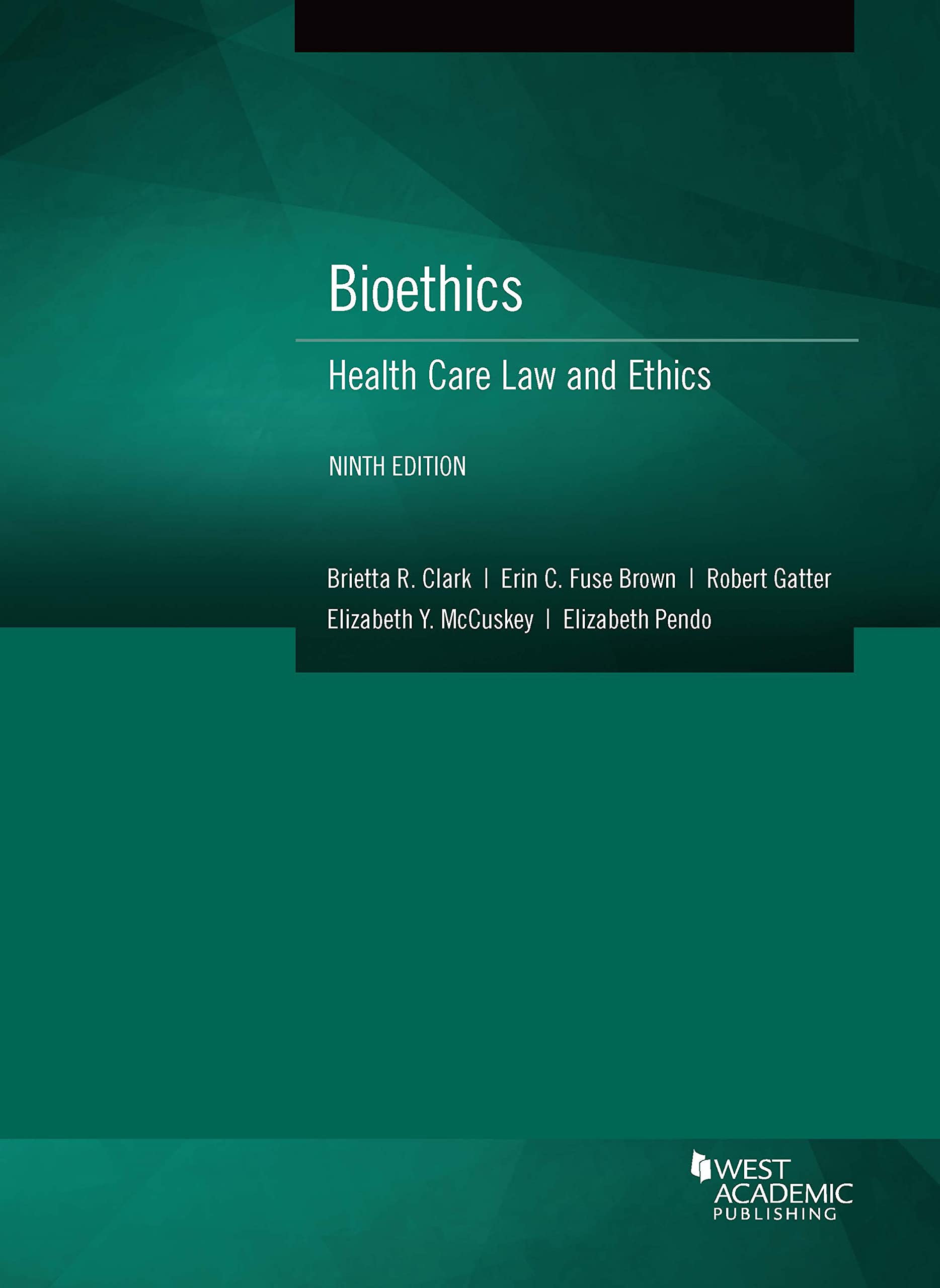Cover of Bioethics: Health Care Law and Ethics (American Casebook Series)