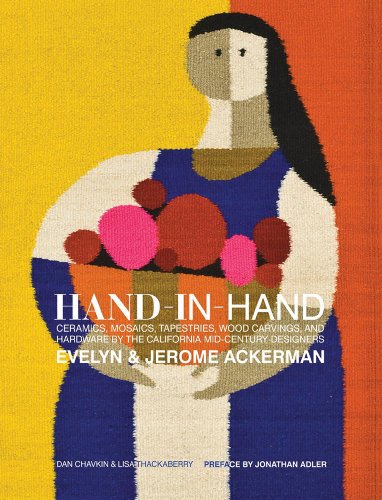 Cover of Hand-In-Hand: Ceramics, Mosaics, Tapestries, and Wood Carvings by the California Mid-Century Designers Evelyn and Jerome Ackerman