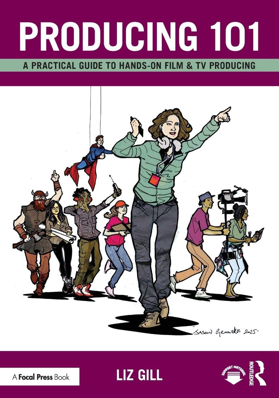 Cover of Producing 101: A Practical Guide to Hands-On Film & TV Producing