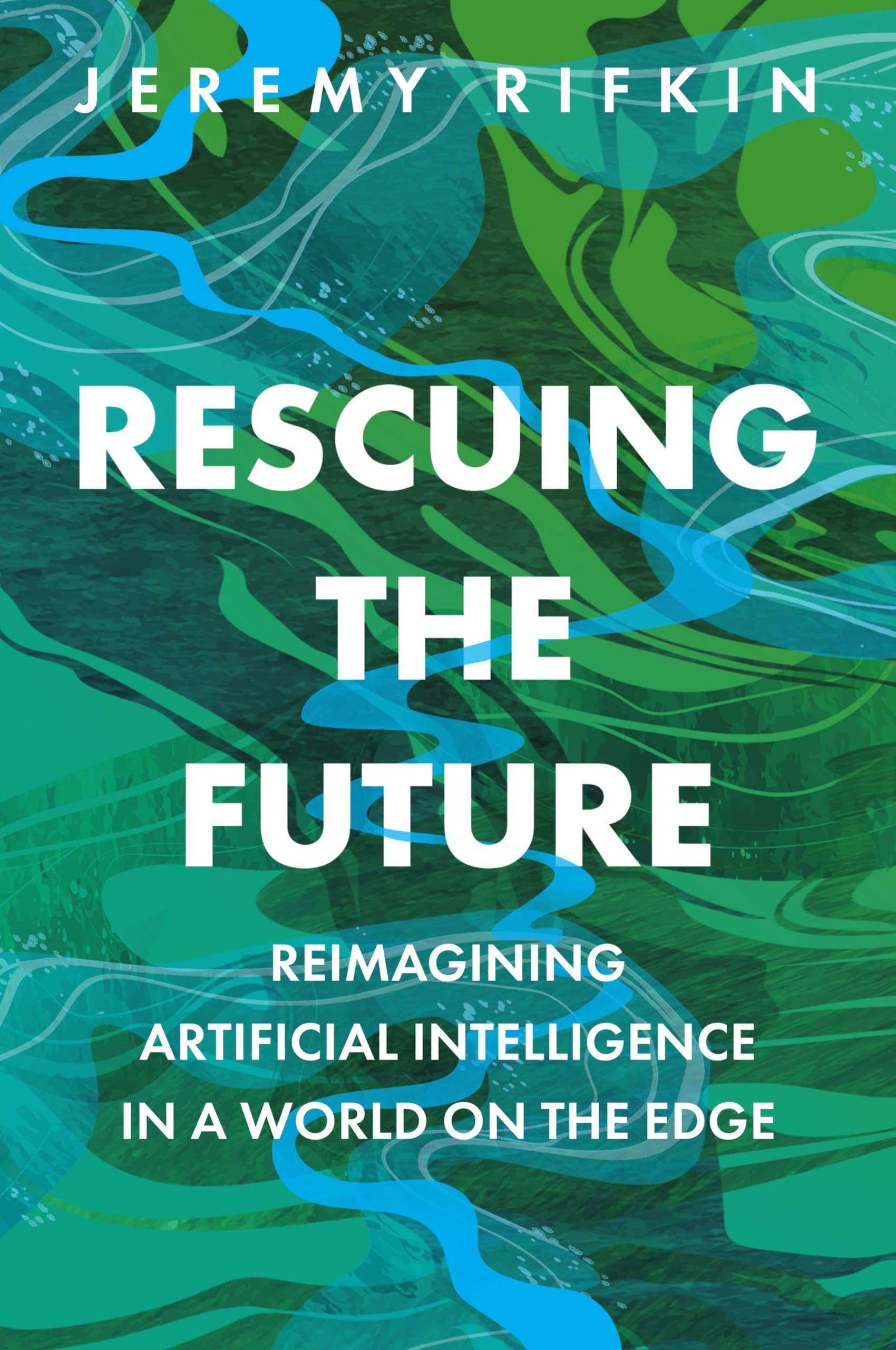 Cover of Rescuing the Future: Reimagining Artificial Intelligence in a World on the Edge