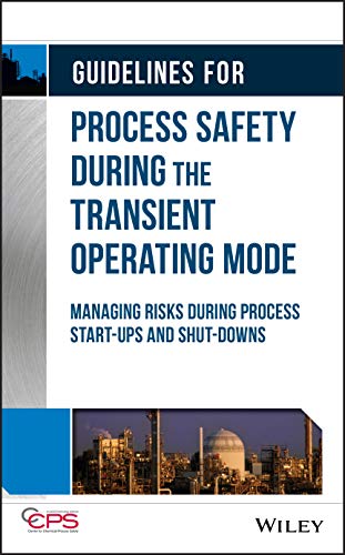 Cover of Guidelines for Process Safety During the Transient Operating Mode: Managing Risks during Process Start-ups and Shut-downs