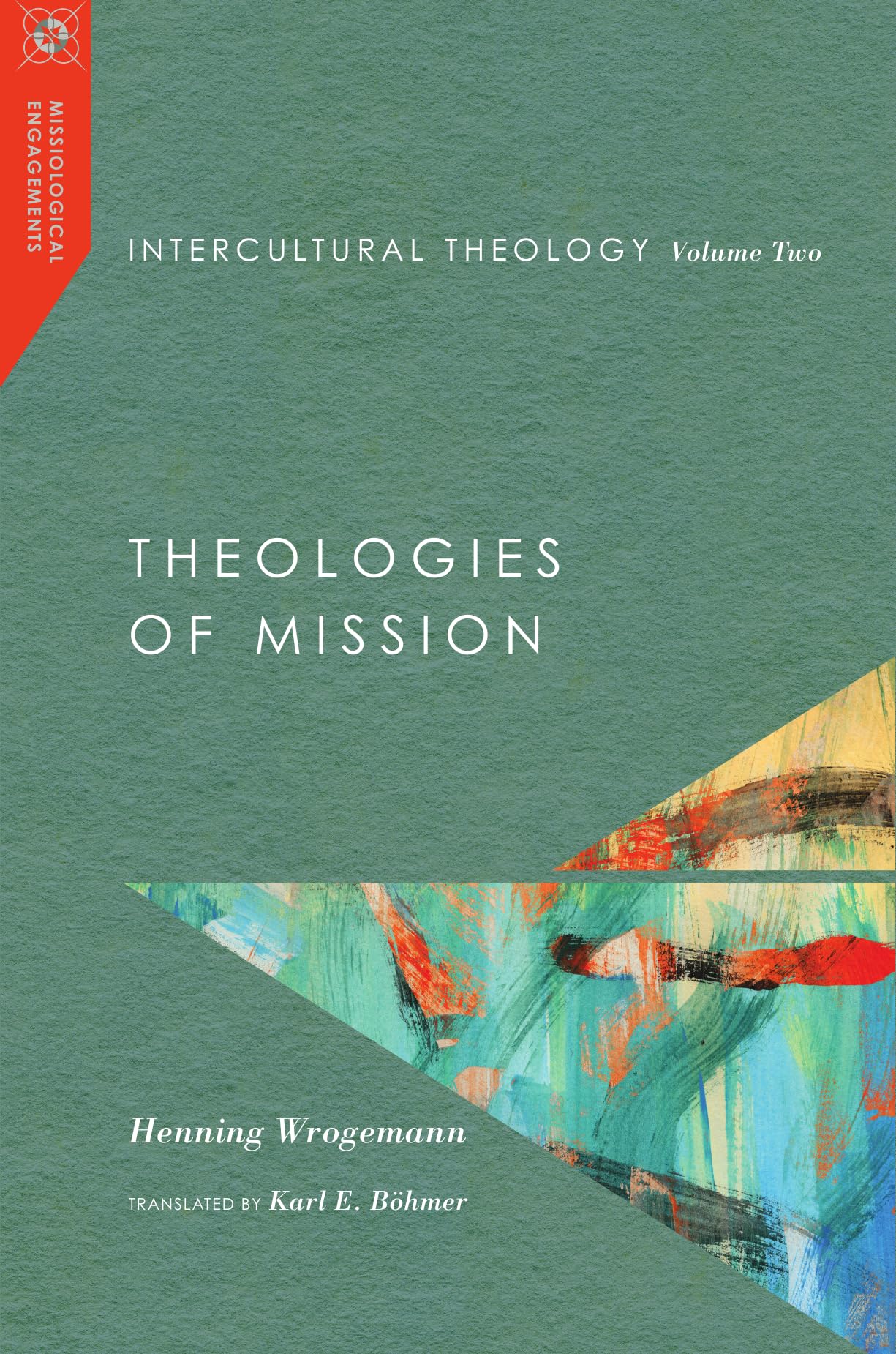 Cover of Intercultural Theology, Volume Two: Theologies of Mission (Volume 2) (Missiological Engagements)