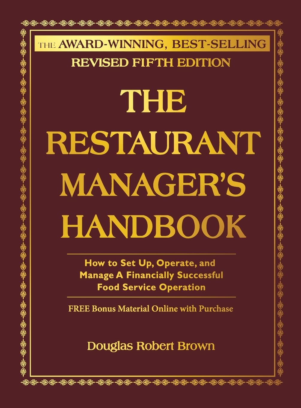 Cover of The Restaurant Manager's Handbook: How to Set Up, Operate, and Manage a Financially Successful Food Service Operation