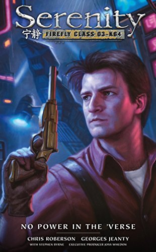 Cover of Serenity: No Power in the 'Verse (Serenity: Firefly Class 03-K64)
