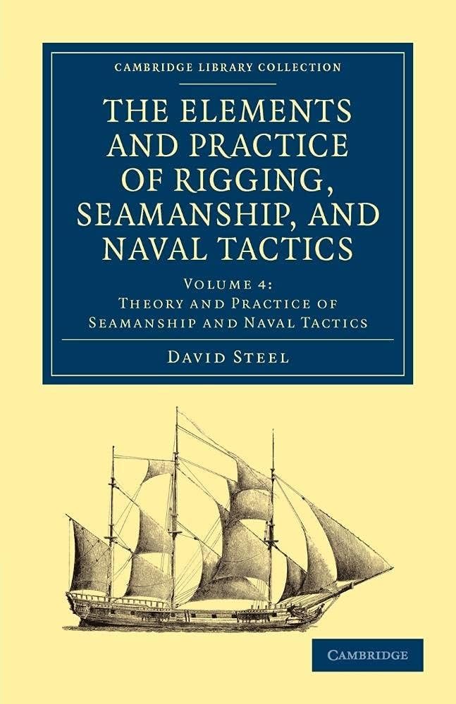 Cover of The Elements and Practice of Rigging, Seamanship, and Naval Tactics (Cambridge Library Collection - Naval and Military History) (Volume 4)