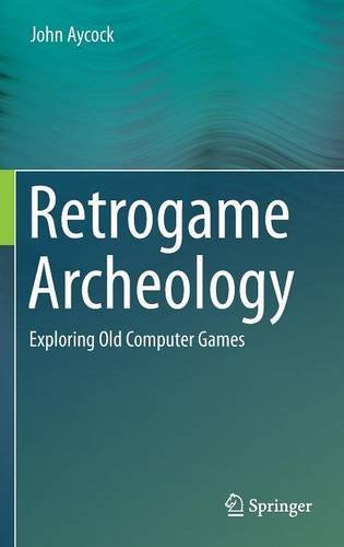 Cover of Retrogame Archeology: Exploring Old Computer Games