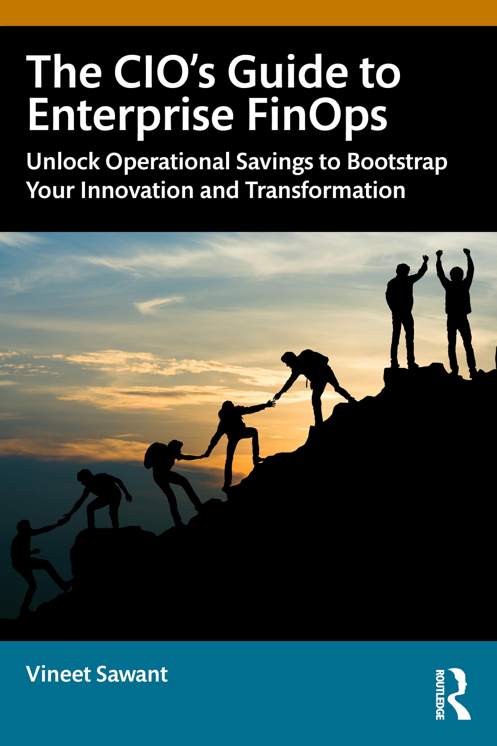 Cover of The Cio's Guide to Enterprise Finops: Unlock Operational Savings to Bootstrap Your Innovation and Transformation