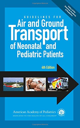 Cover of Guidelines for Air and Ground Transport of Neonatal and Pediatric Patients, 4th Edition