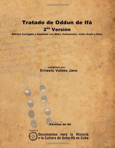 Cover of Tratado De Oddun De Ifá. 2Da Versión. Edición Corregida Y Ampliada Con Ebbó, Ceremonias, Inshe Osain Y Eshu (Spanish Edition)