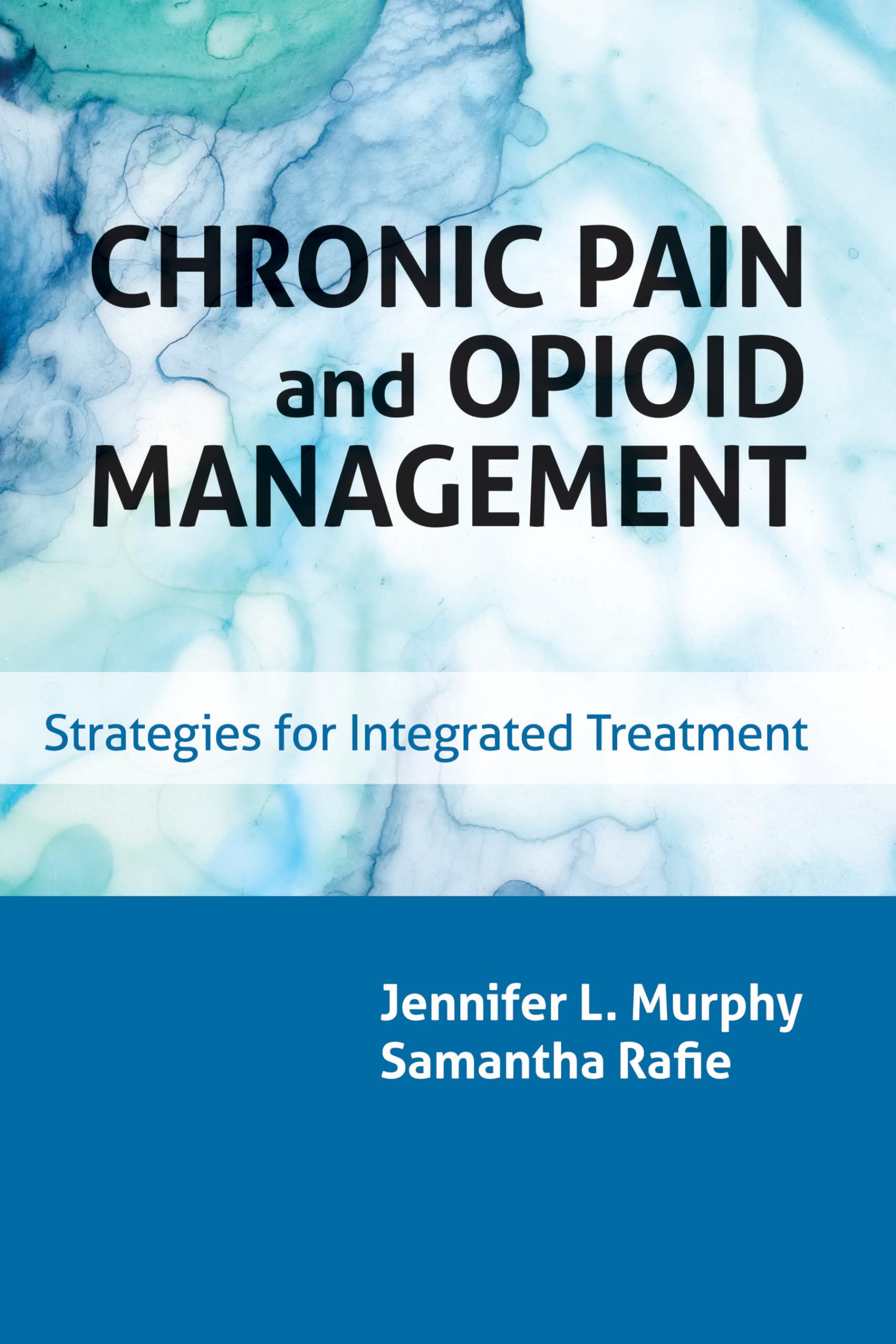 Cover of Chronic Pain and Opioid Management: Strategies for Integrated Treatment