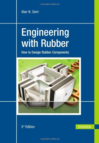 Cover of Engineering with Rubber 3e: How to Design Rubber Components (Revised)