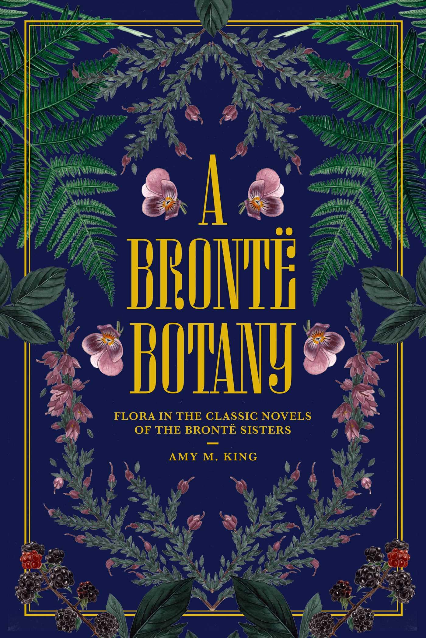 Cover of A Brontë Botany: Flora in the Classic Novels of the Brontë Sisters