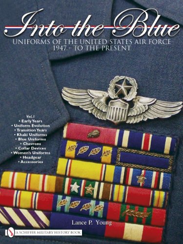 Cover of Into the Blue: Uniforms of the United States Air Force 1947 - To the Present - Vol.1