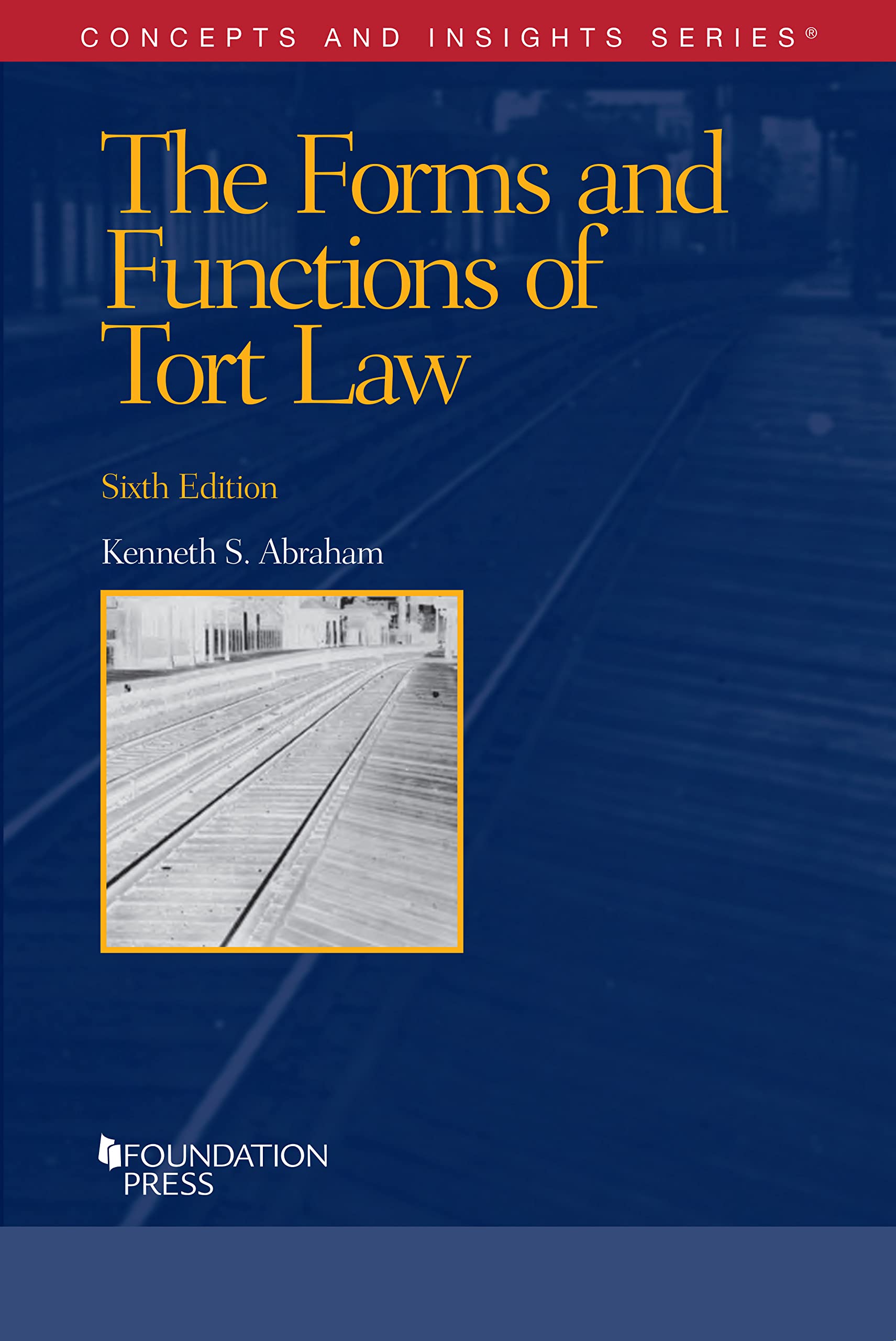 Cover of The Forms and Functions of Tort Law (Concepts and Insights)