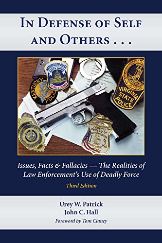 Cover of In Defense of Self and Others . . .: Issues, Facts & Fallacies--The Realities of Law Enforcement's Use of Deadly Force