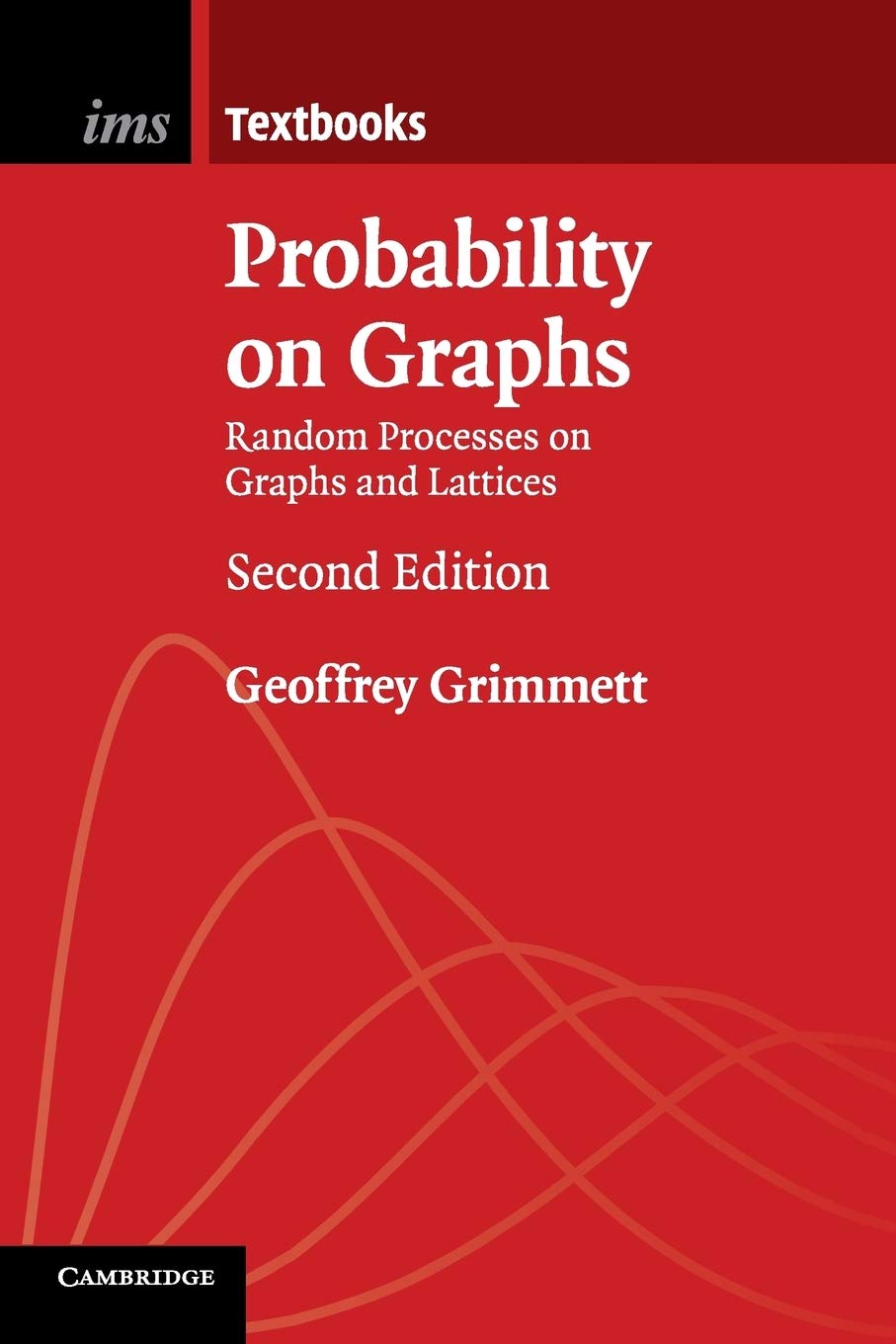 Cover of Probability on Graphs: Random Processes on Graphs and Lattices (Institute of Mathematical Statistics Textbooks, Series Number 8)
