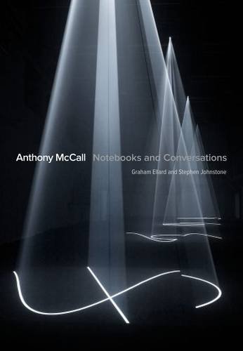 Cover of Anthony McCall: Notebooks and Conversations