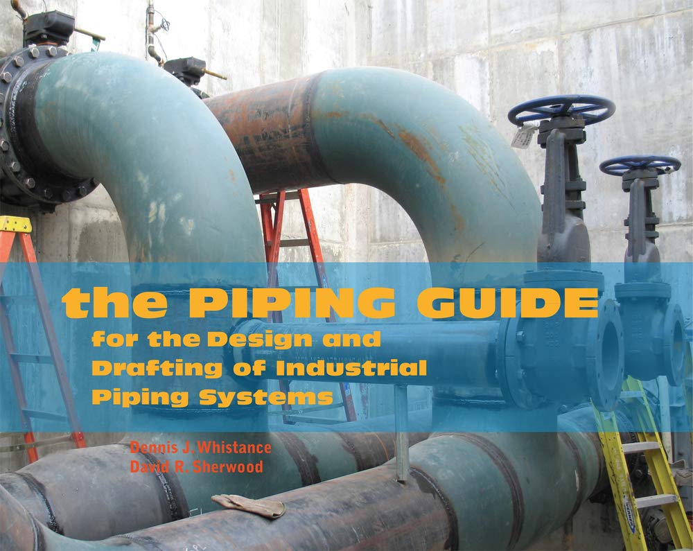 Cover of The Piping Guide: For the Design and Drafting of Industrial Piping Systems
