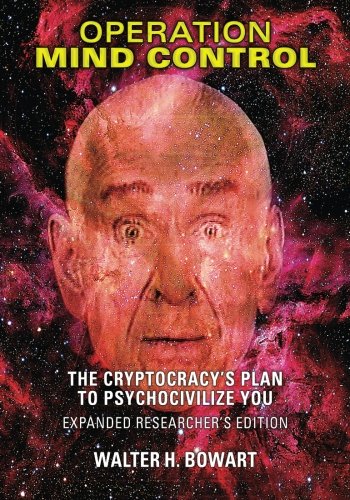 Cover of Operation Mind Control: The Cryptocracy's Plan to Psychocivilize You (Expanded Researcher's Edition)
