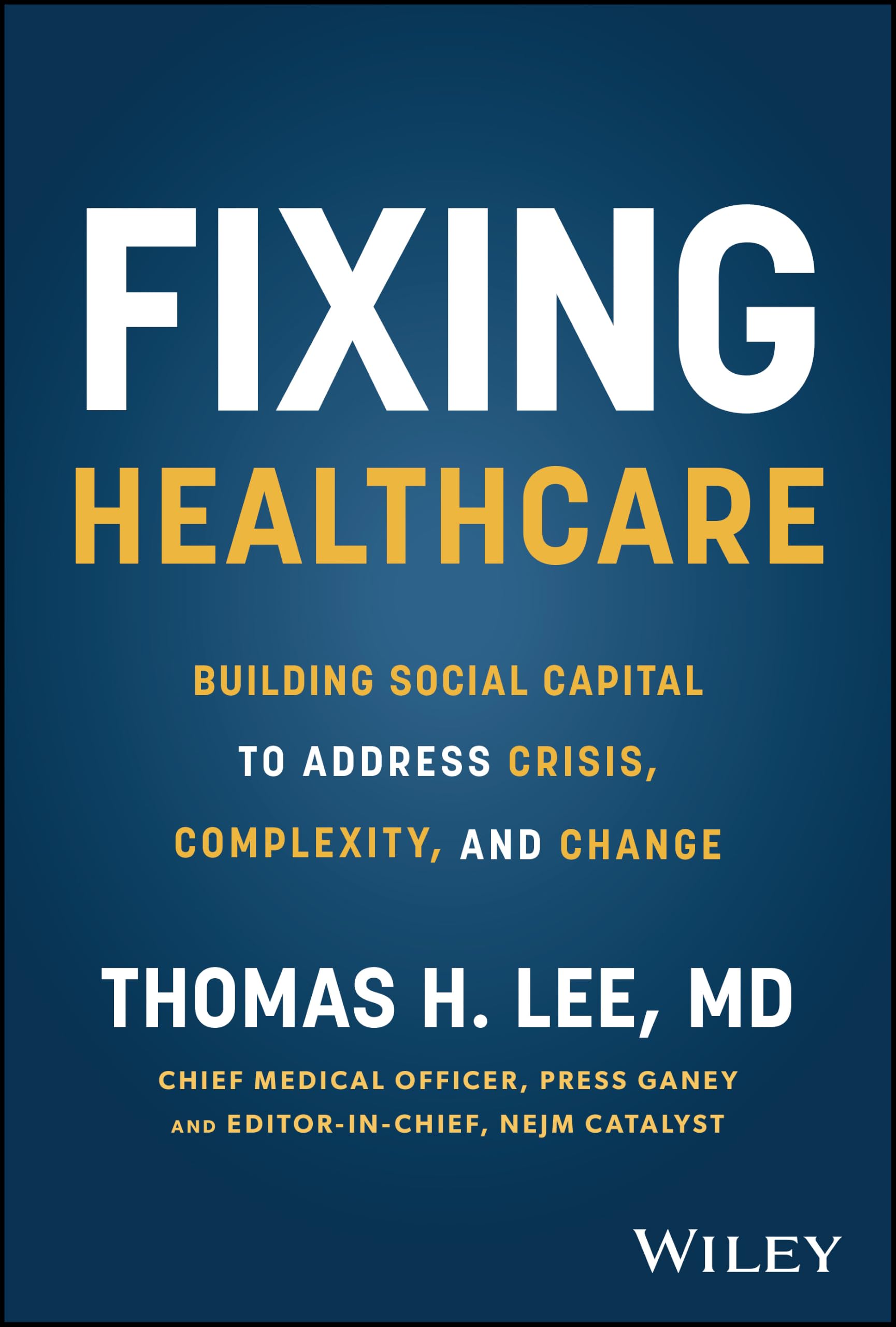 Cover of Fixing Healthcare: Building Social Capital to Address Crisis, Complexity, and Change