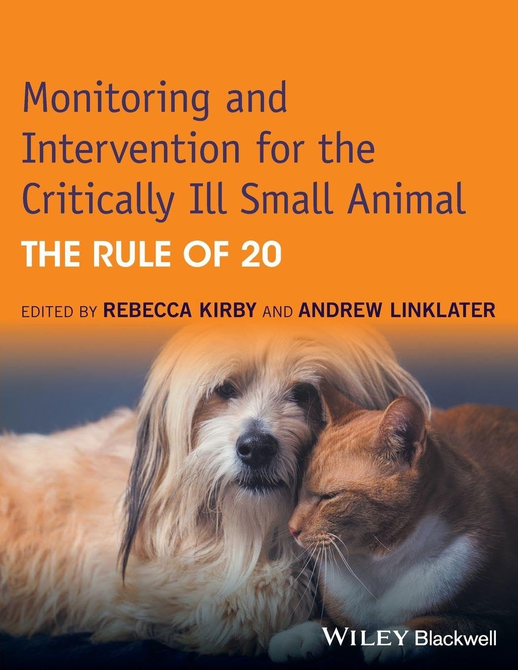 Cover of Monitoring and Intervention for the Critically Ill Small Animal: The Rule of 20
