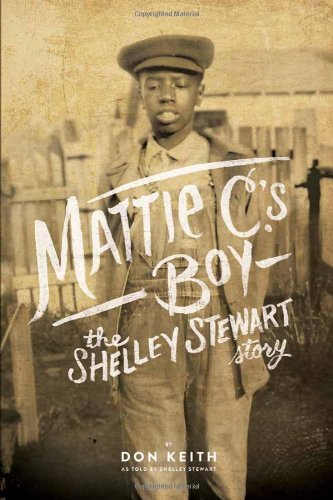 Cover of Mattie C.'s Boy: The Shelley Stewart Story