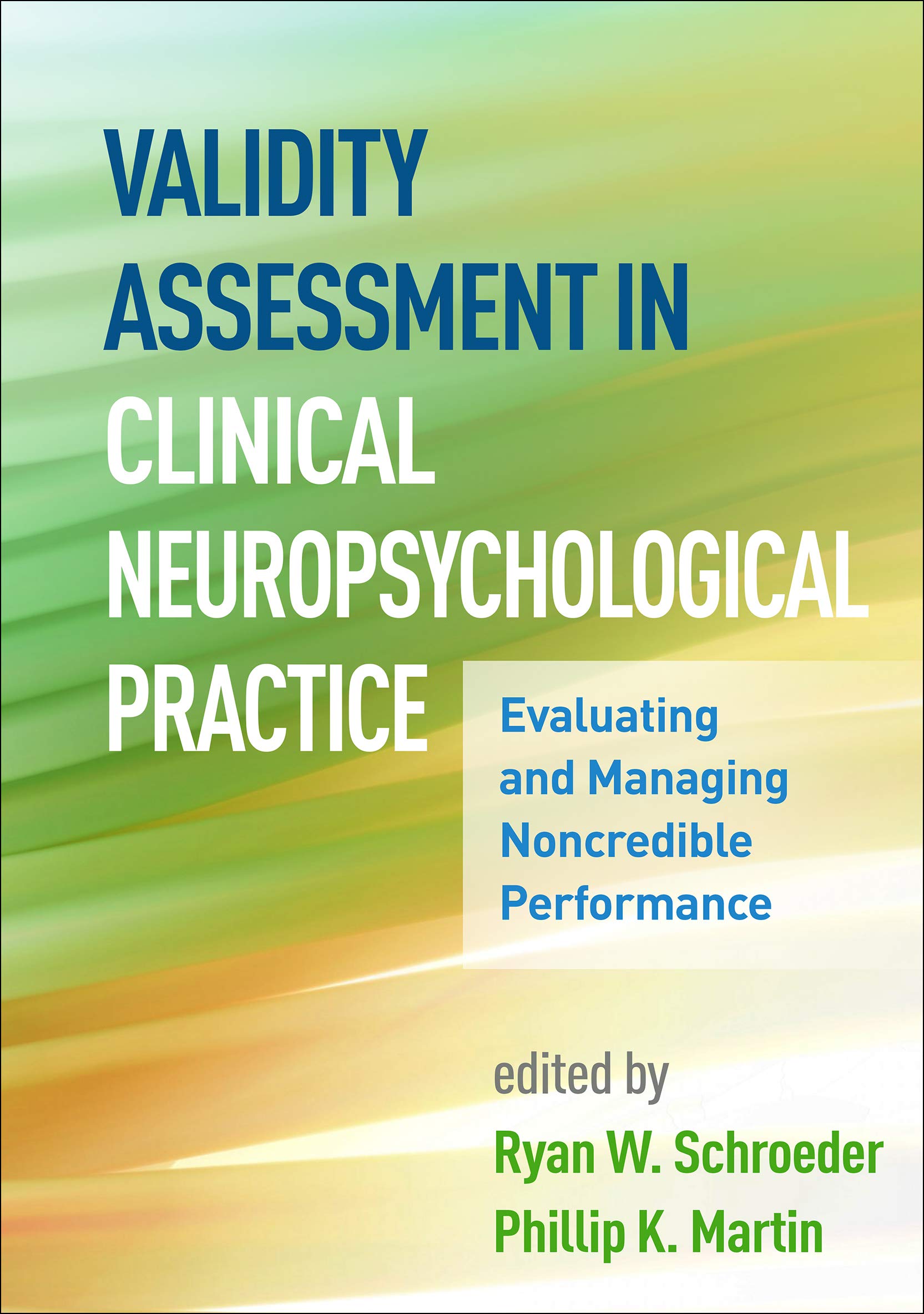 Cover of Validity Assessment in Clinical Neuropsychological Practice: Evaluating and Managing Noncredible Performance (Evidence-Based Practice in Neuropsychology Series)