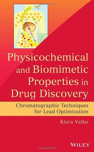 Cover of Physicochemical and Biomimetic Properties in Drug Discovery: Chromatographic Techniques for Lead Optimization