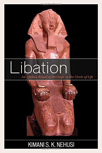 Cover of Libation: An Afrikan Ritual of Heritage in the Circle of Life