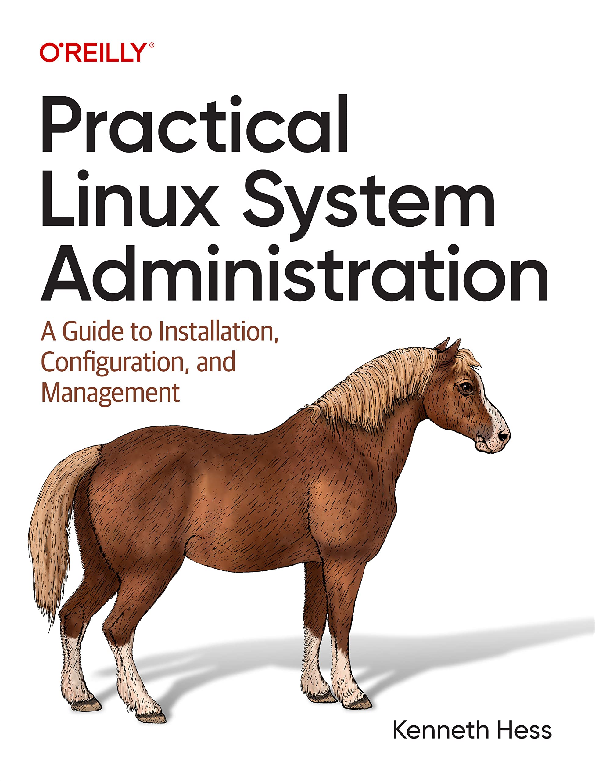 Cover of Practical Linux System Administration: A Guide to Installation, Configuration, and Management