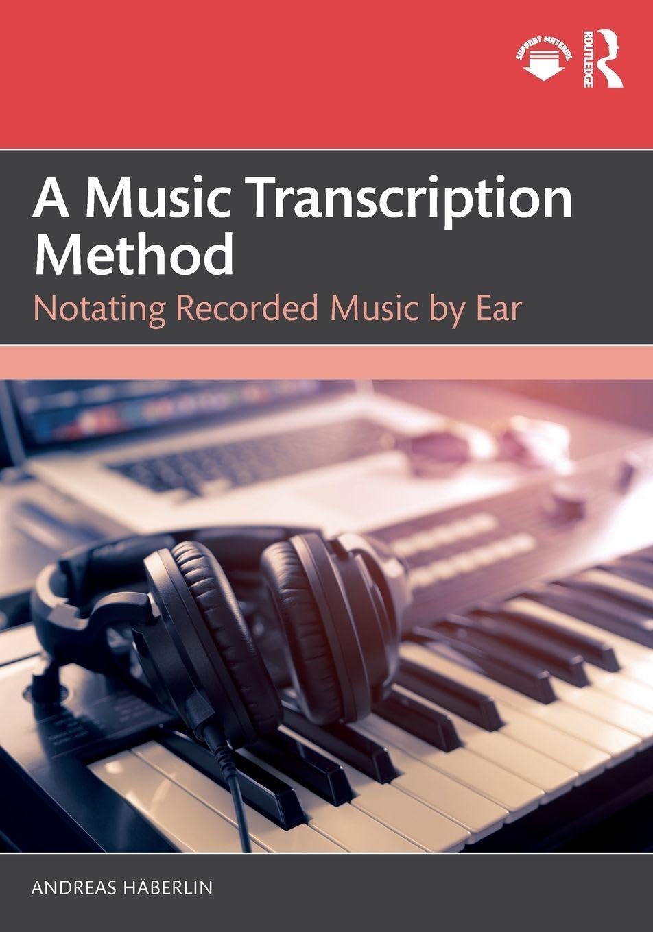 Cover of A Music Transcription Method: Notating Recorded Music by Ear