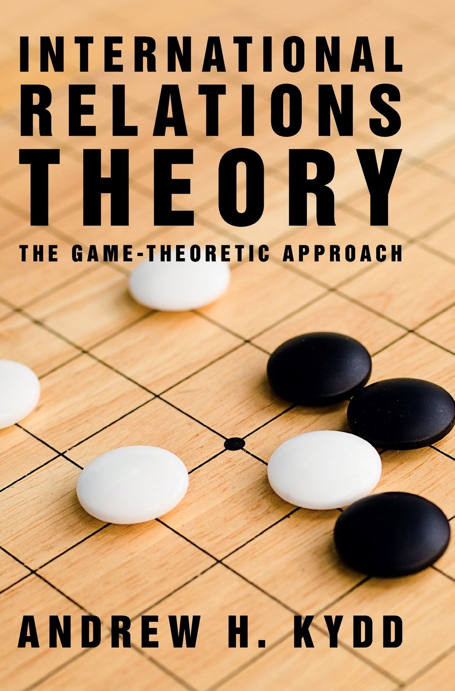 Cover of International Relations Theory: The Game-Theoretic Approach