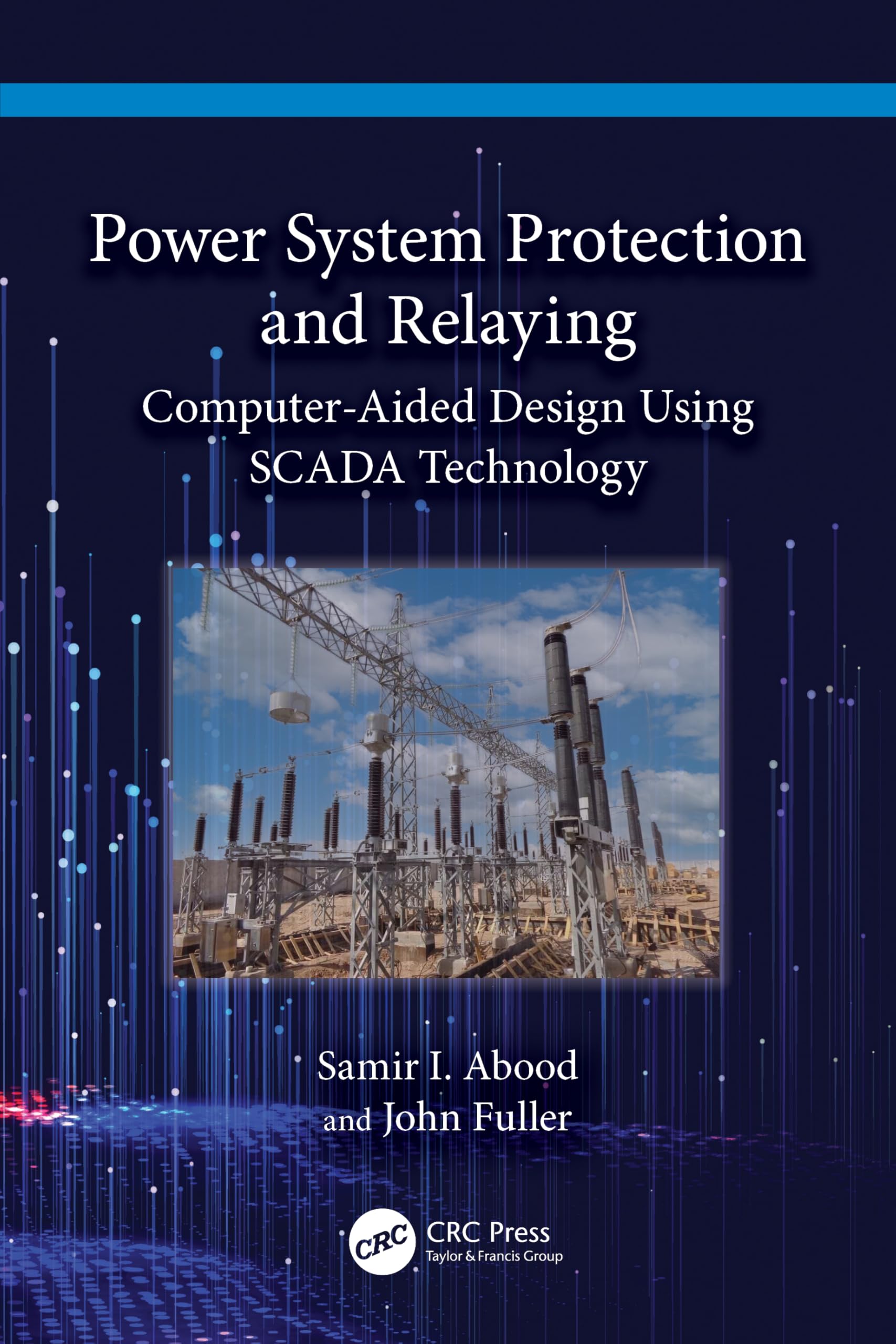 Cover of Power System Protection and Relaying: Computer-Aided Design Using Scada Technology