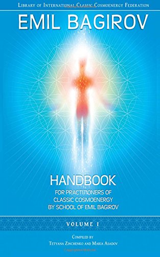 Cover of Handbook for Practitioners of Classic Cosmoenergy by School of Emil Bagirov: Volume I