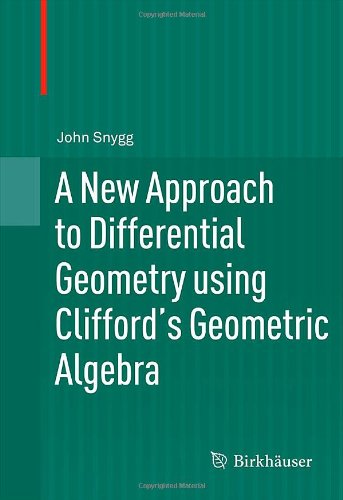 Cover of A New Approach to Differential Geometry using Clifford's Geometric Algebra
