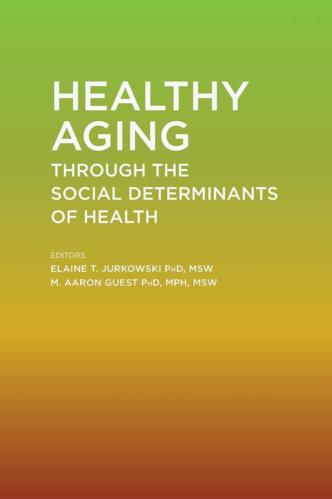 Cover of Healthy Aging Through The Social Determinants of Health