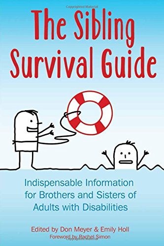 Cover of The Sibling Survival Guide: Indispensable Information for Brothers and Sisters of Adults with Disabilities