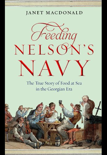 Cover of Feeding Nelson's Navy: The True Story of Food at Sea in the Georgian Era