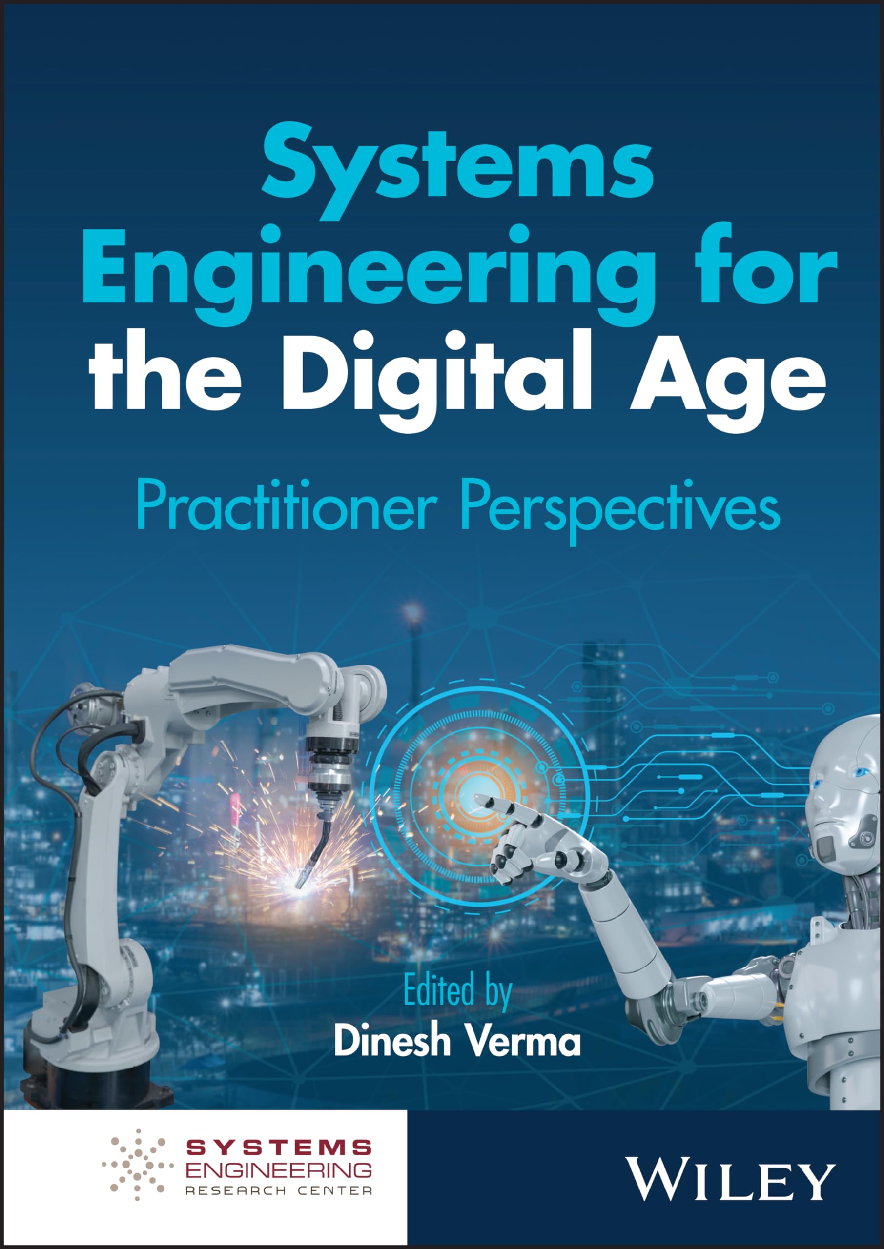 Cover of Systems Engineering for the Digital Age: Practitioner Perspectives (Systems Engineering Research Center)