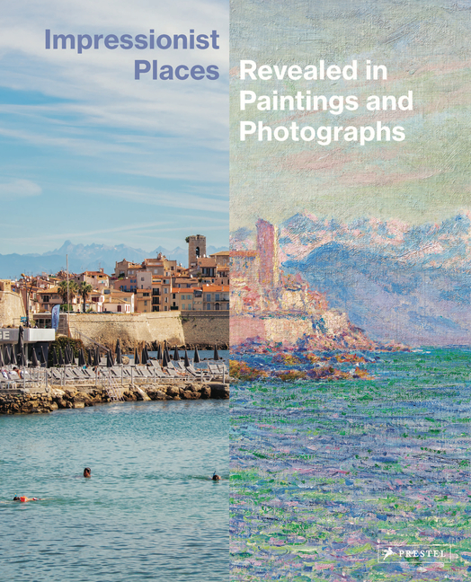 Cover of Impressionist Places: Revealed in Paintings and Photographs
