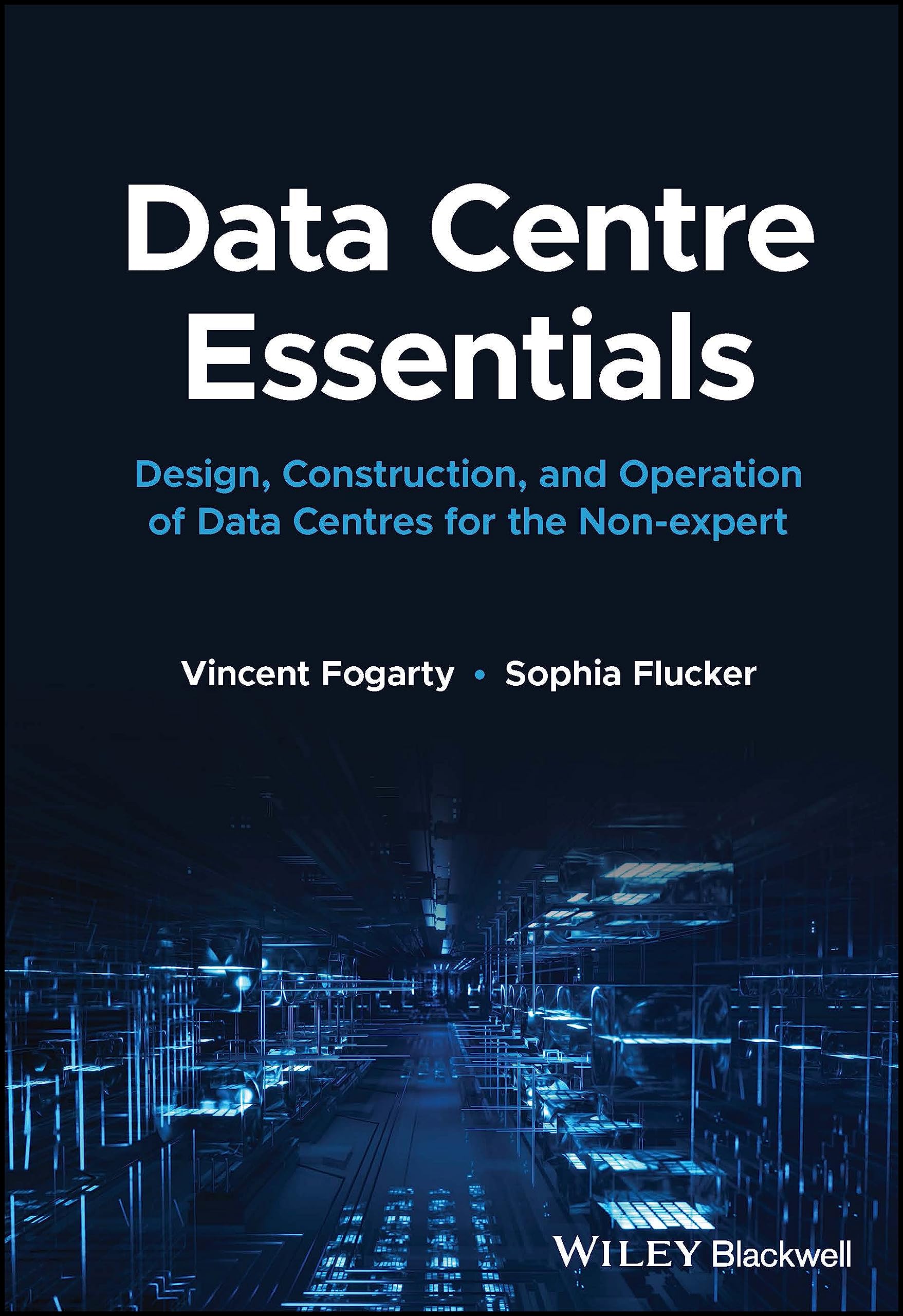 Cover of Data Centre Essentials: Design, Construction, and Operation of Data Centres for the Non-expert